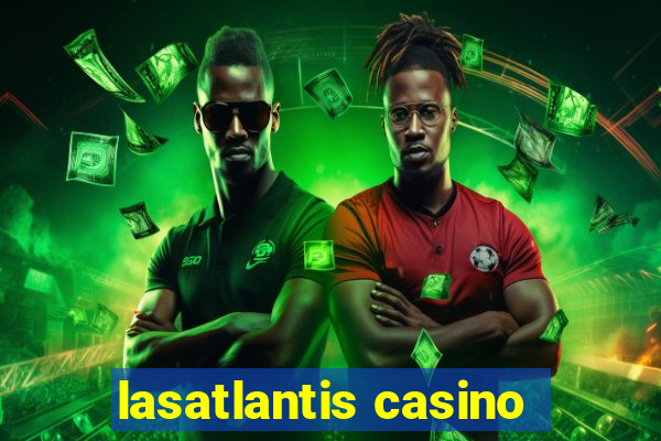 lasatlantis casino