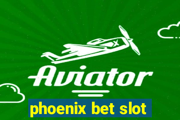 phoenix bet slot