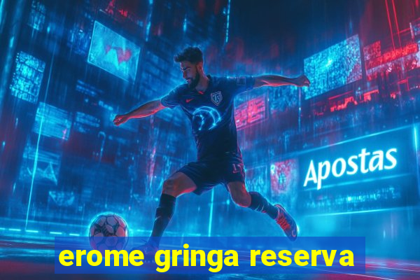 erome gringa reserva