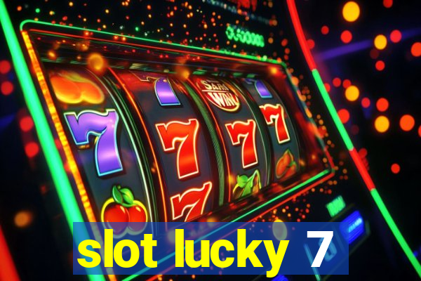 slot lucky 7