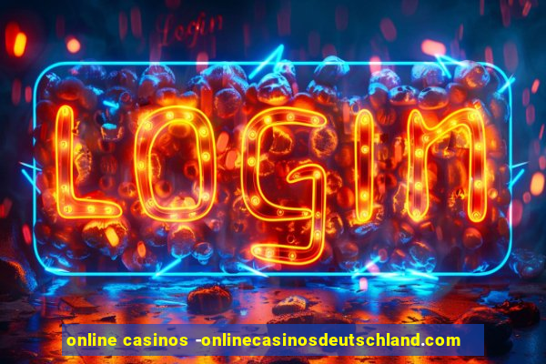 online casinos -onlinecasinosdeutschland.com