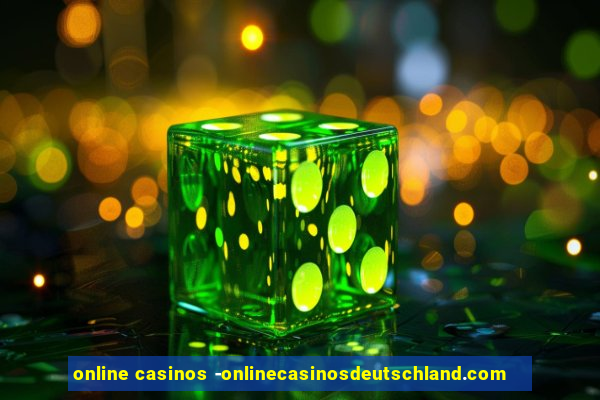 online casinos -onlinecasinosdeutschland.com