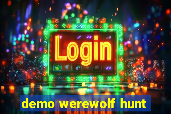 demo werewolf hunt