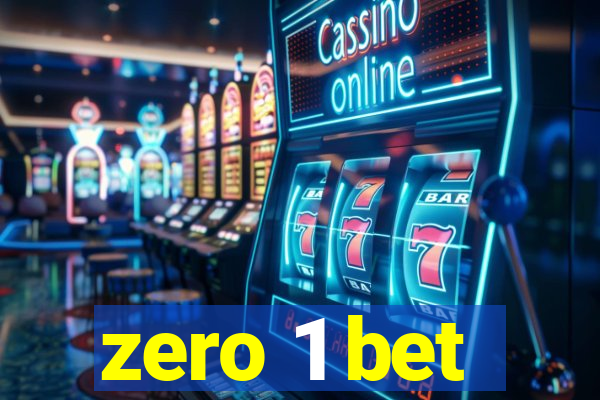 zero 1 bet