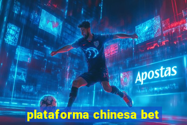 plataforma chinesa bet