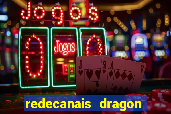 redecanais dragon ball z