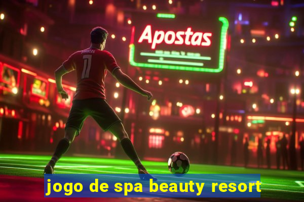 jogo de spa beauty resort