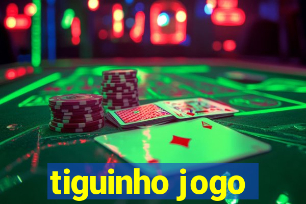 tiguinho jogo