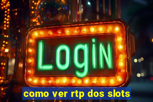 como ver rtp dos slots