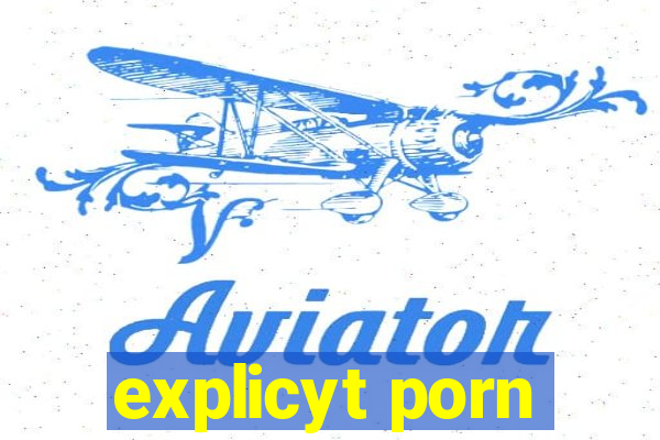 explicyt porn