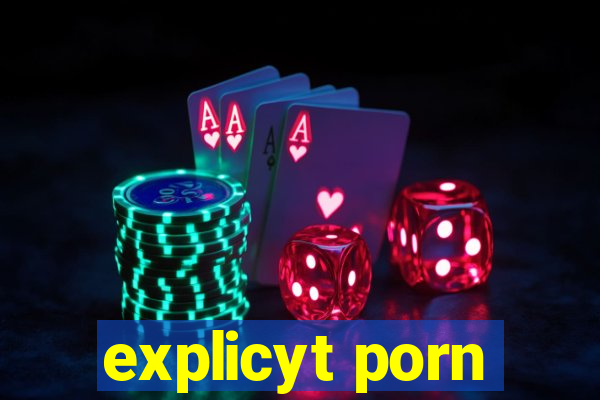 explicyt porn