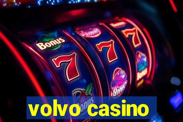 volvo casino