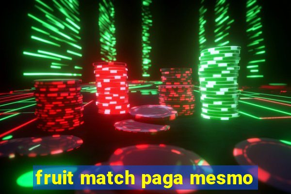 fruit match paga mesmo