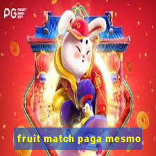 fruit match paga mesmo