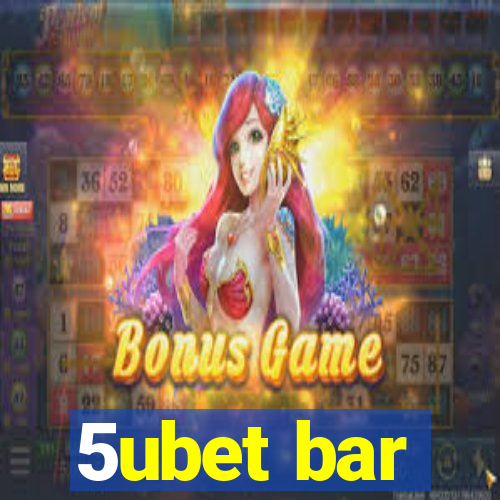 5ubet bar