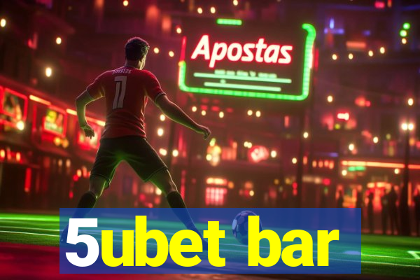 5ubet bar