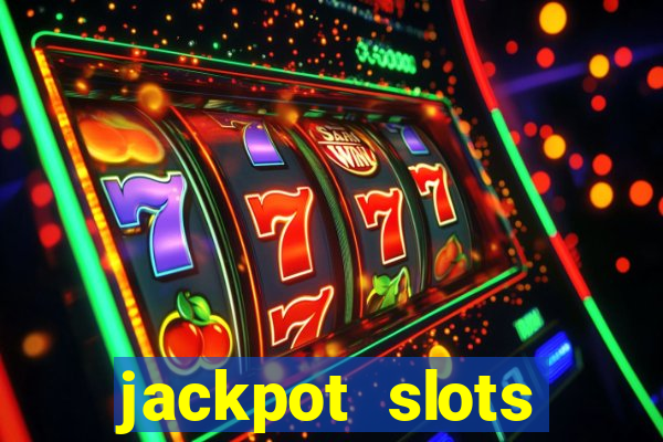 jackpot slots dinheiro real