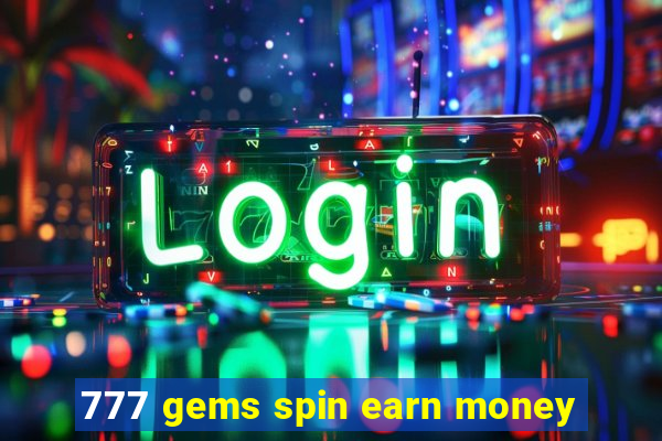 777 gems spin earn money