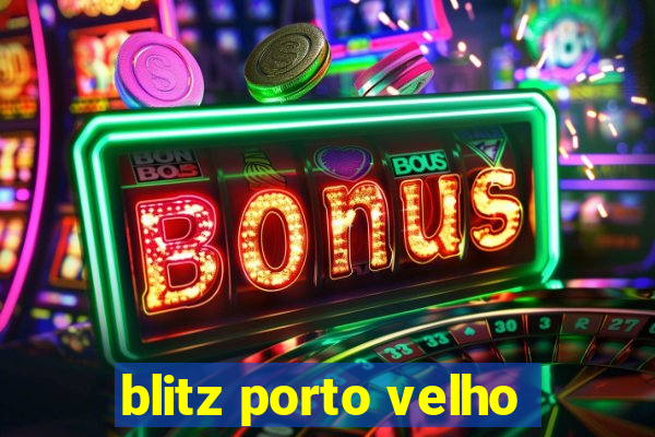 blitz porto velho