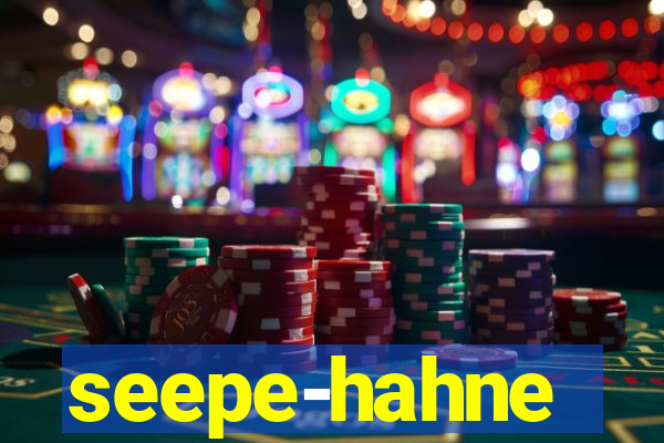 seepe-hahne