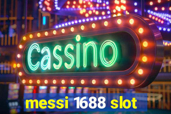 messi 1688 slot