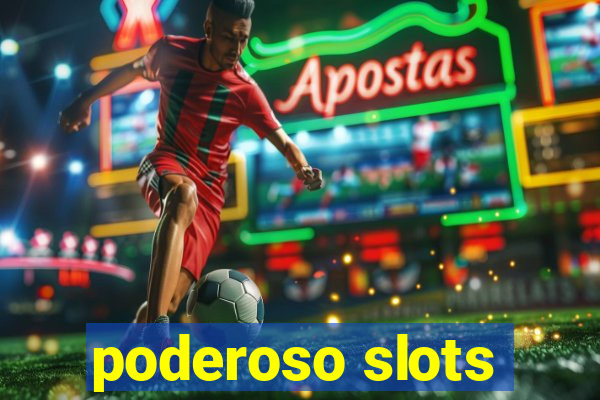 poderoso slots