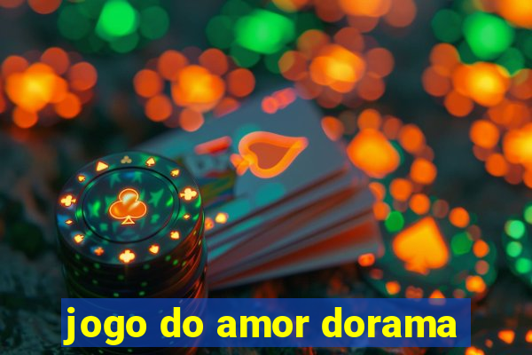 jogo do amor dorama