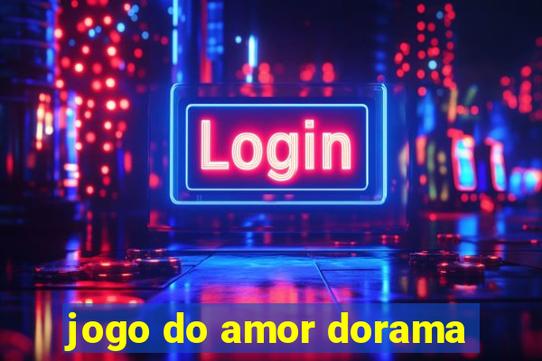 jogo do amor dorama