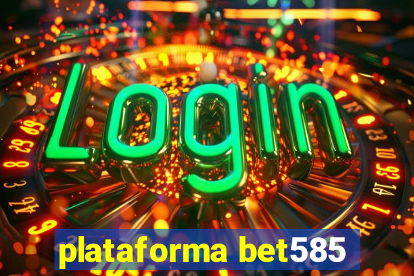 plataforma bet585