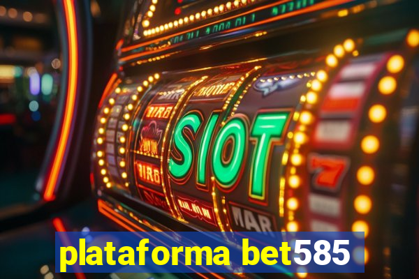 plataforma bet585