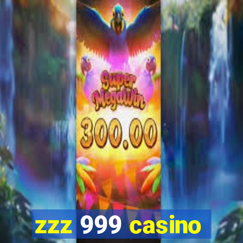 zzz 999 casino