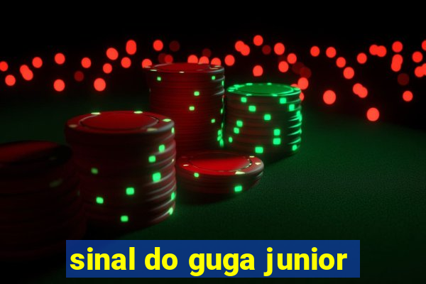 sinal do guga junior