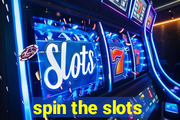 spin the slots