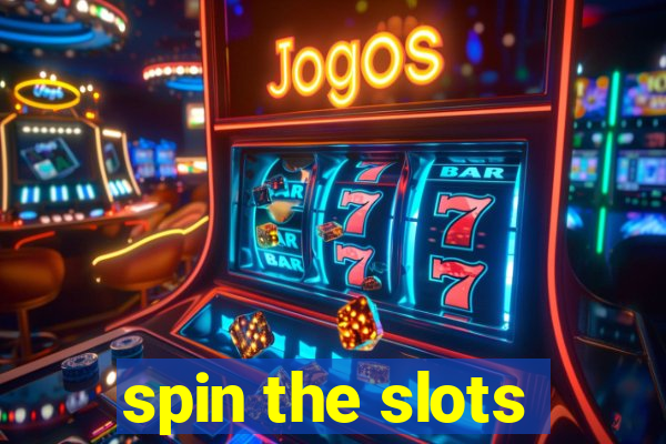 spin the slots