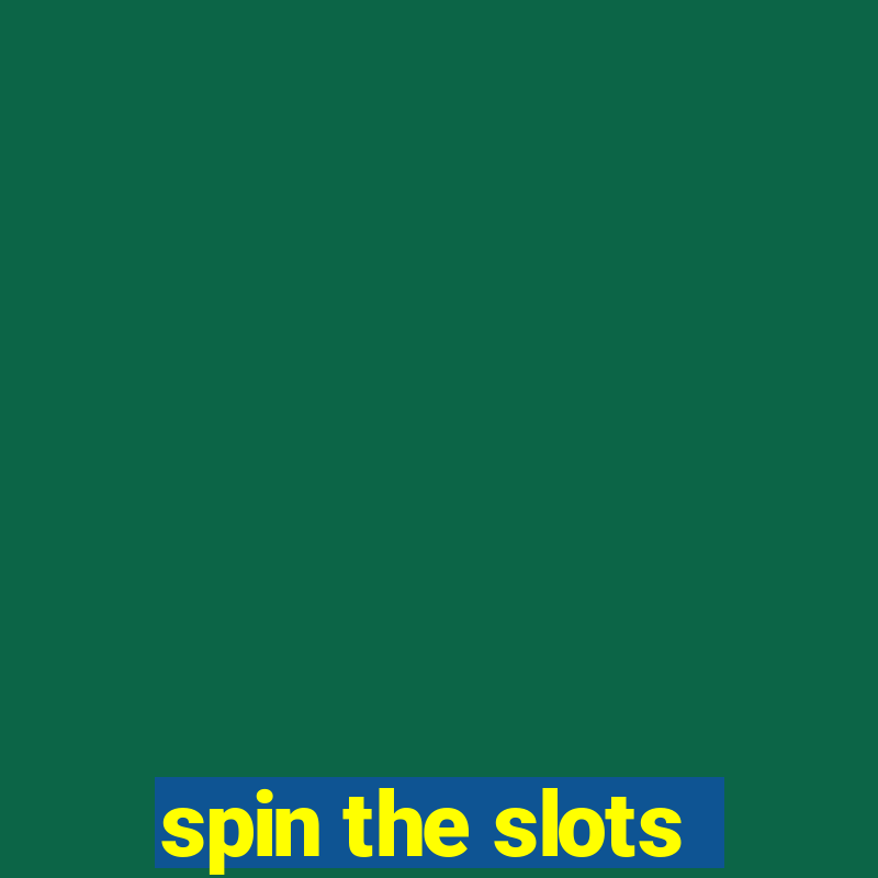 spin the slots