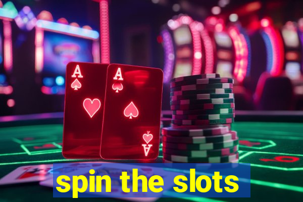 spin the slots