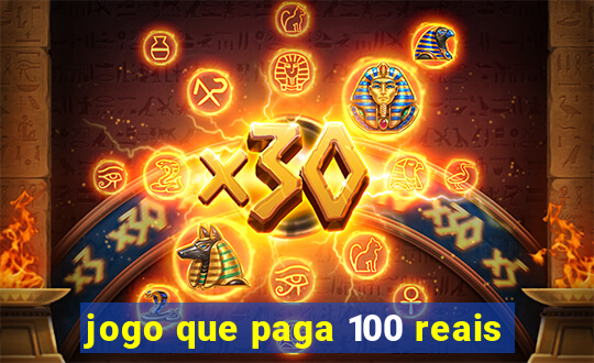 jogo que paga 100 reais