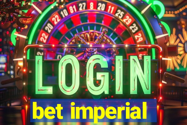 bet imperial