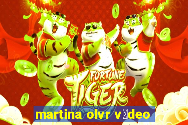 martina olvr v铆deo