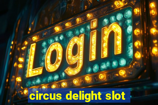 circus delight slot