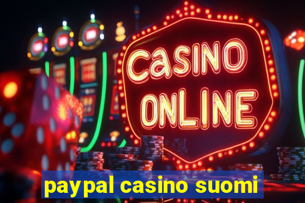 paypal casino suomi