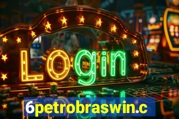 6petrobraswin.com