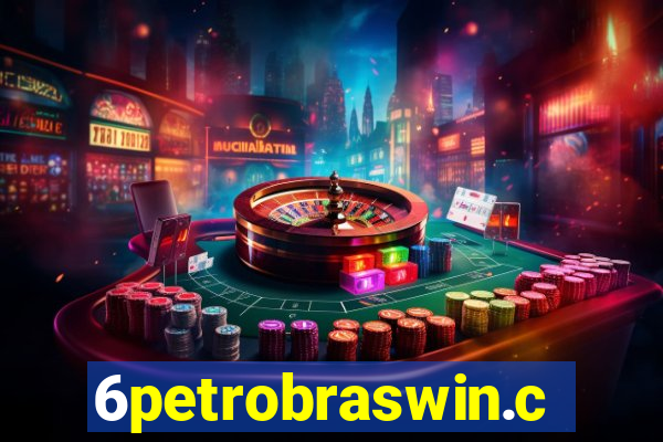 6petrobraswin.com