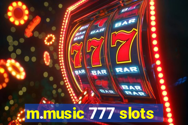 m.music 777 slots