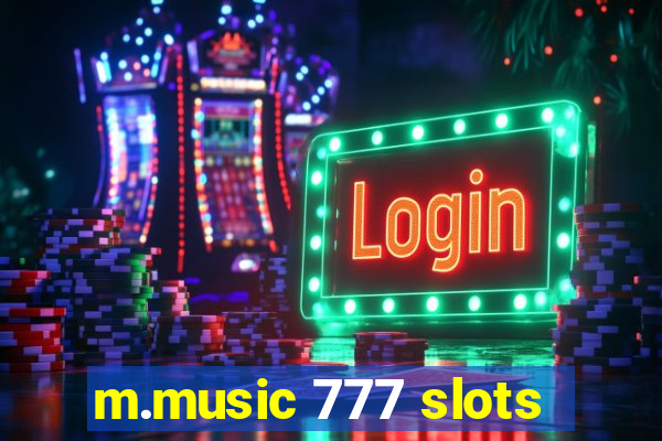 m.music 777 slots