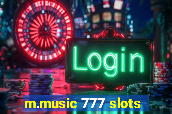 m.music 777 slots