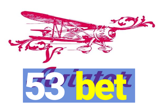 53 bet