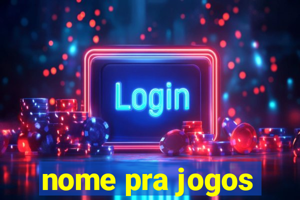 nome pra jogos