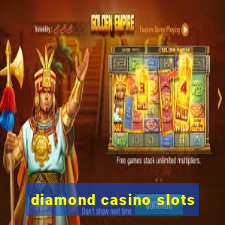 diamond casino slots