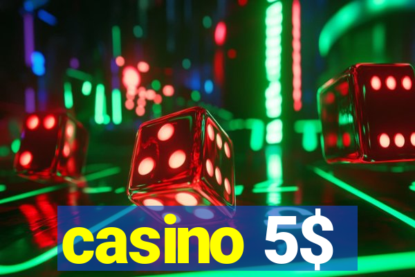 casino 5$